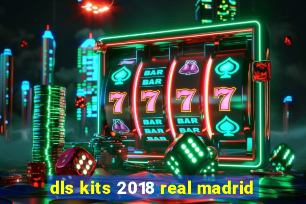 dls kits 2018 real madrid